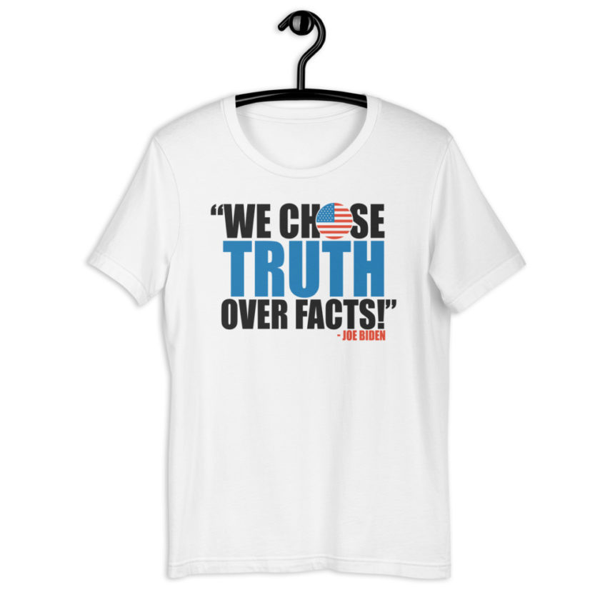 We chose truth over facts! Short-Sleeve Unisex T-Shirt