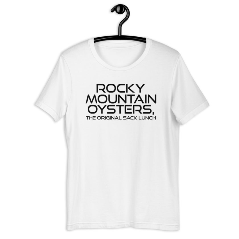 Rocky Mountain Oysters, the original sack lunch. Short-Sleeve Unisex T-Shirt - Image 8