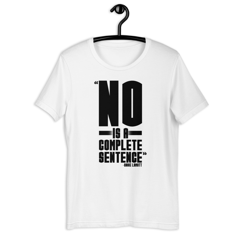 No is a complete sentence - Annie Lamott Short-Sleeve Unisex T-Shirt - Image 8