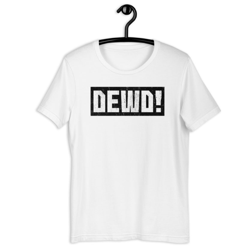 Dewd! Short-Sleeve Unisex T-Shirt - Image 11