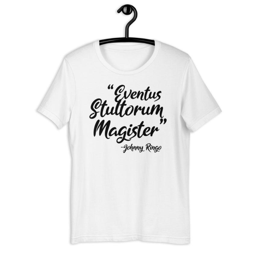 Eventus Stultorum Magister - Johnny Ringo, Tombstone Short-Sleeve Unisex T-Shirt - Image 8