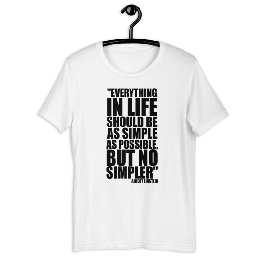 Everything in life should be as simple as possible but no simpler. - Albert Einstein Short-Sleeve Unisex T-Shirt - Image 10