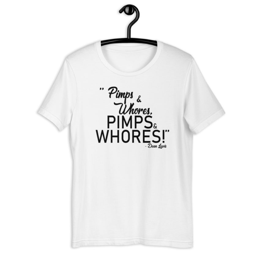 Pimps and whores, PIMPS AND WHORES! - Dean Lewis, Accepted Short-Sleeve Unisex T-Shirt - Image 10