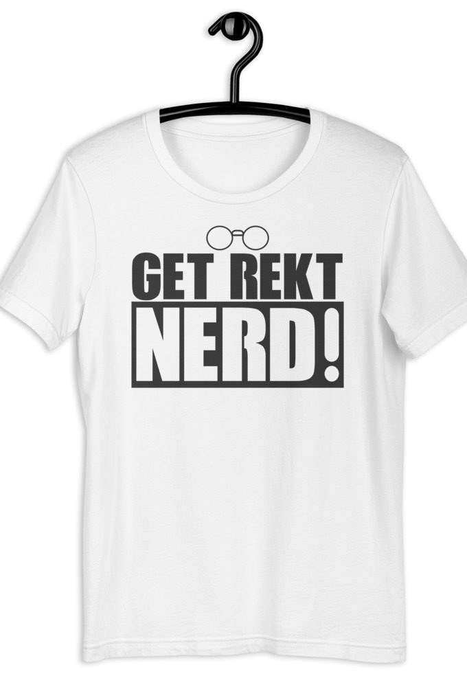 Get rekt nerd! Short-Sleeve Unisex T-Shirt