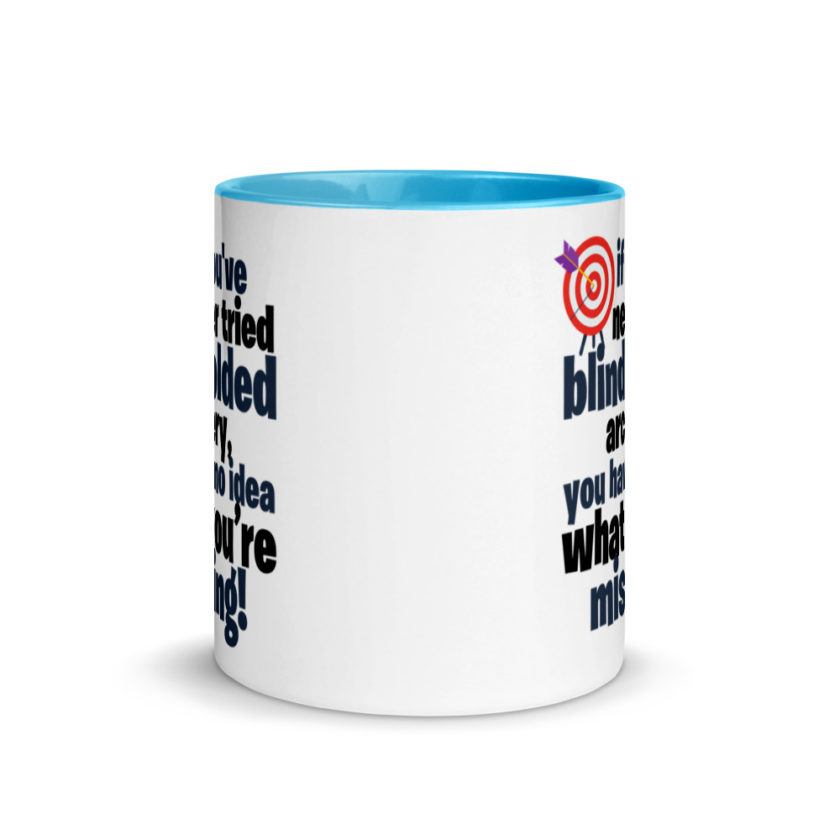 If you've never tried blindfolded archery, you have no idea what you're missing. Mug with Color Inside - Image 11