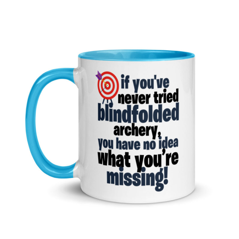 If you've never tried blindfolded archery, you have no idea what you're missing. Mug with Color Inside - Image 12