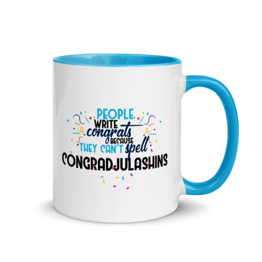 People write congrats because they can't spell congradjulashins. Mug with Color Inside - Image 11
