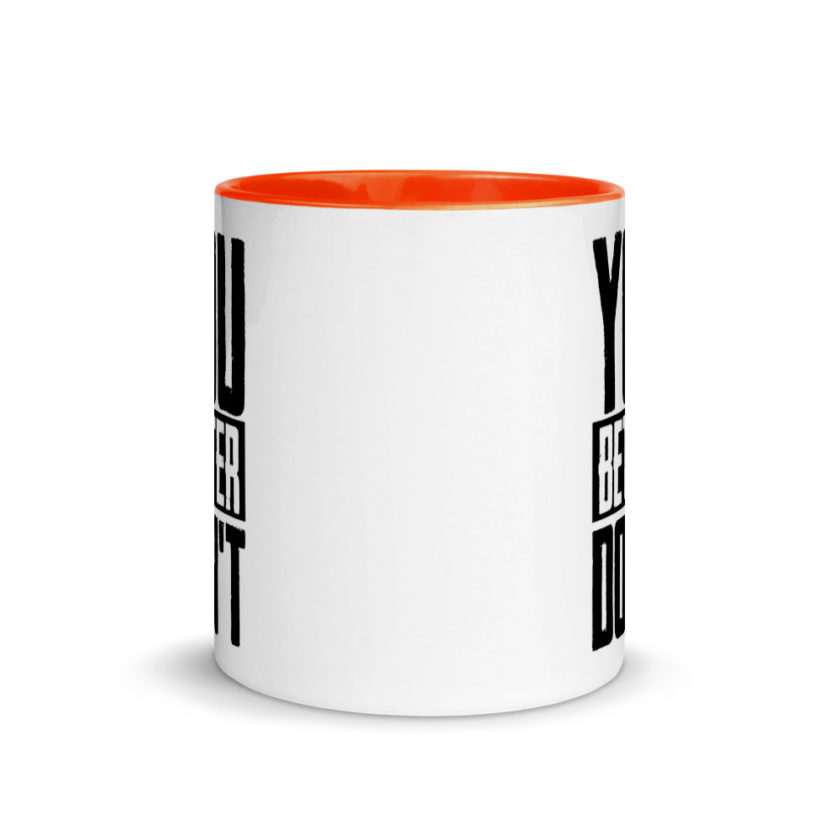 You better don't! Mug with Color Inside - Image 8