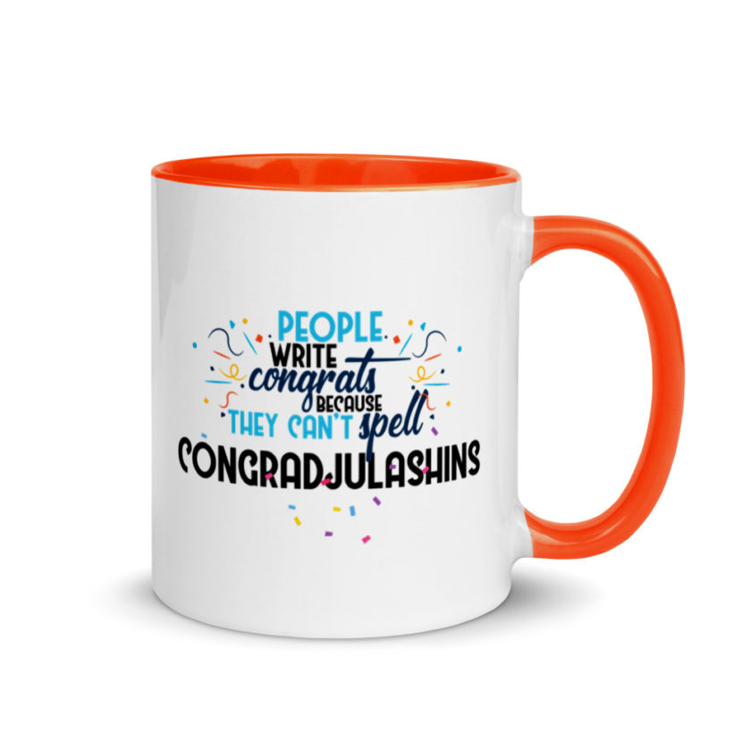 People write congrats because they can't spell congradjulashins. Mug with Color Inside - Image 8