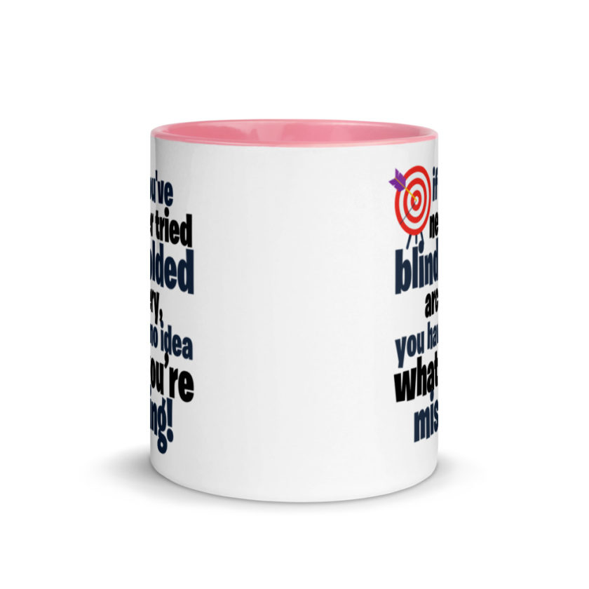 If you've never tried blindfolded archery, you have no idea what you're missing. Mug with Color Inside - Image 14