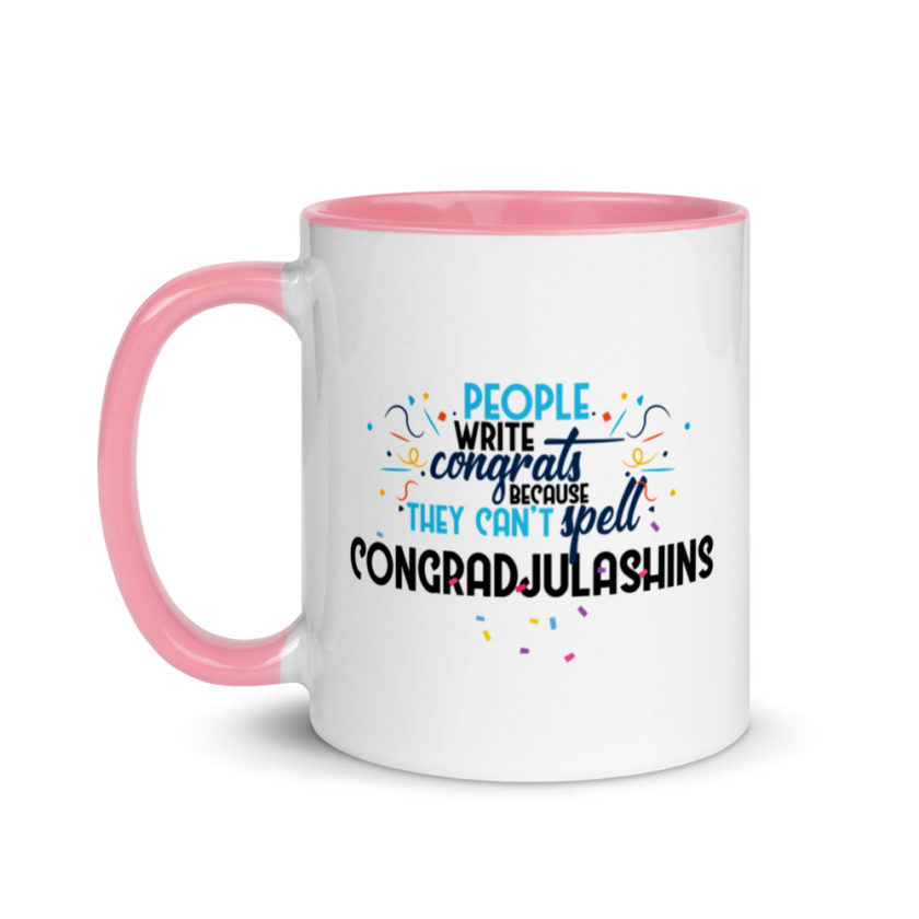 People write congrats because they can't spell congradjulashins. Mug with Color Inside - Image 15
