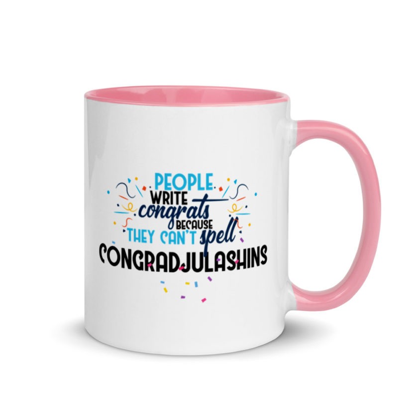 People write congrats because they can't spell congradjulashins. Mug with Color Inside - Image 13