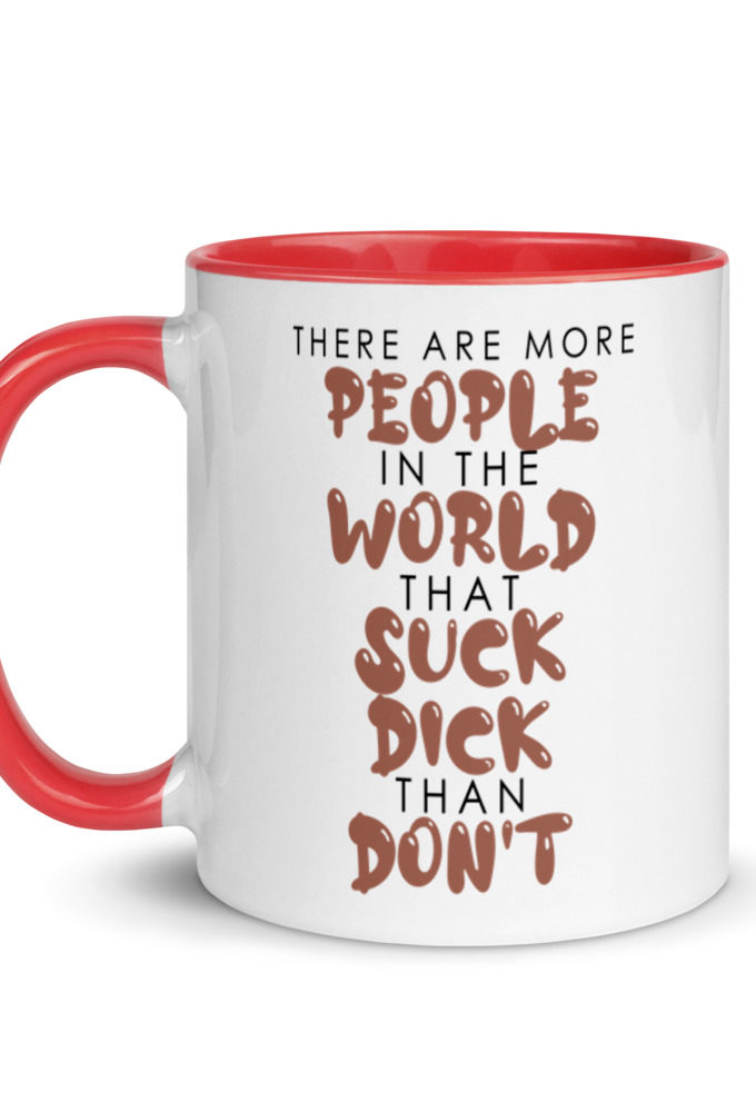 There are more people in the world that suck dick than don't. Mug with Color Inside