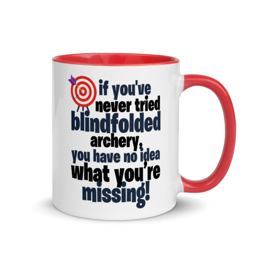 If you've never tried blindfolded archery, you have no idea what you're missing. Mug with Color Inside - Image 4