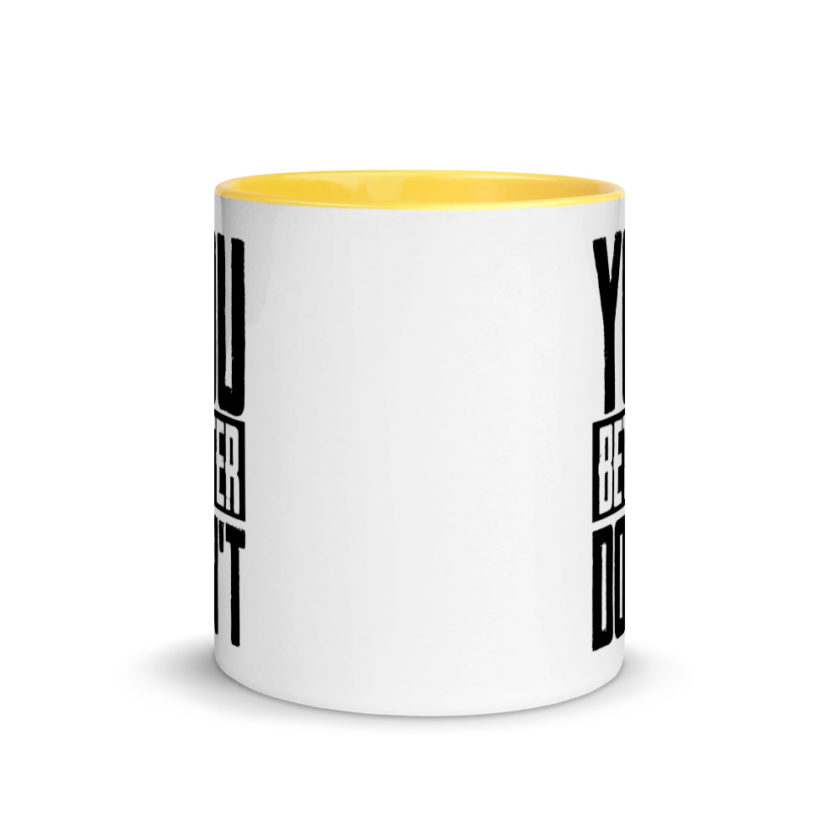You better don't! Mug with Color Inside - Image 17
