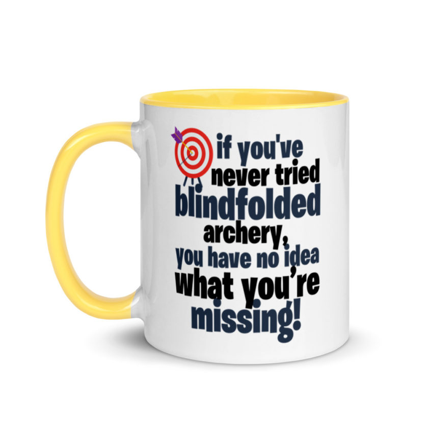 If you've never tried blindfolded archery, you have no idea what you're missing. Mug with Color Inside - Image 18