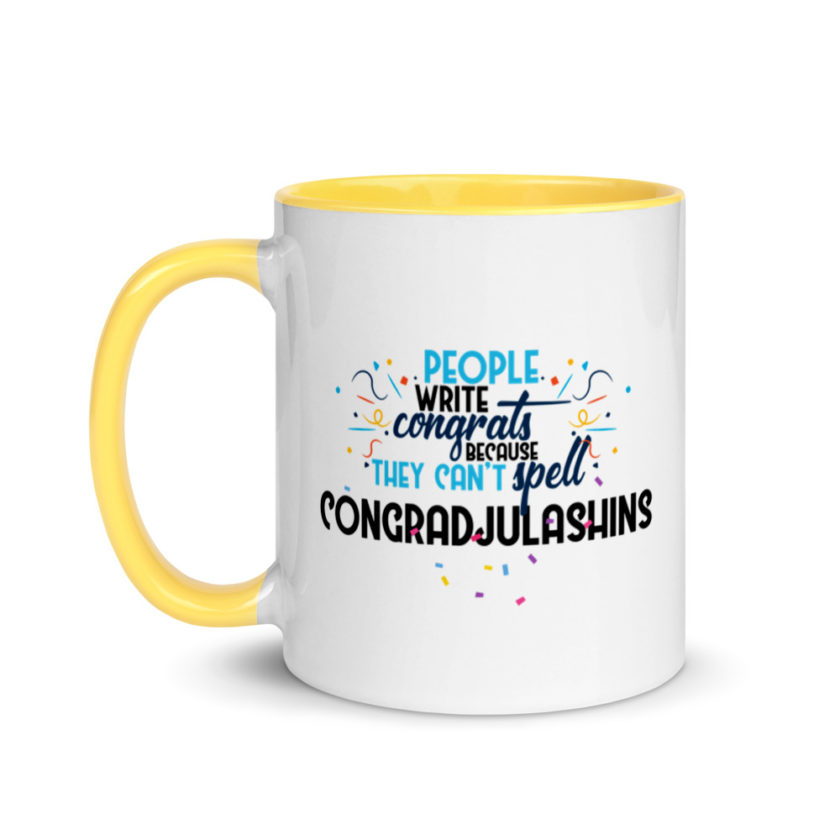 People write congrats because they can't spell congradjulashins. Mug with Color Inside - Image 18