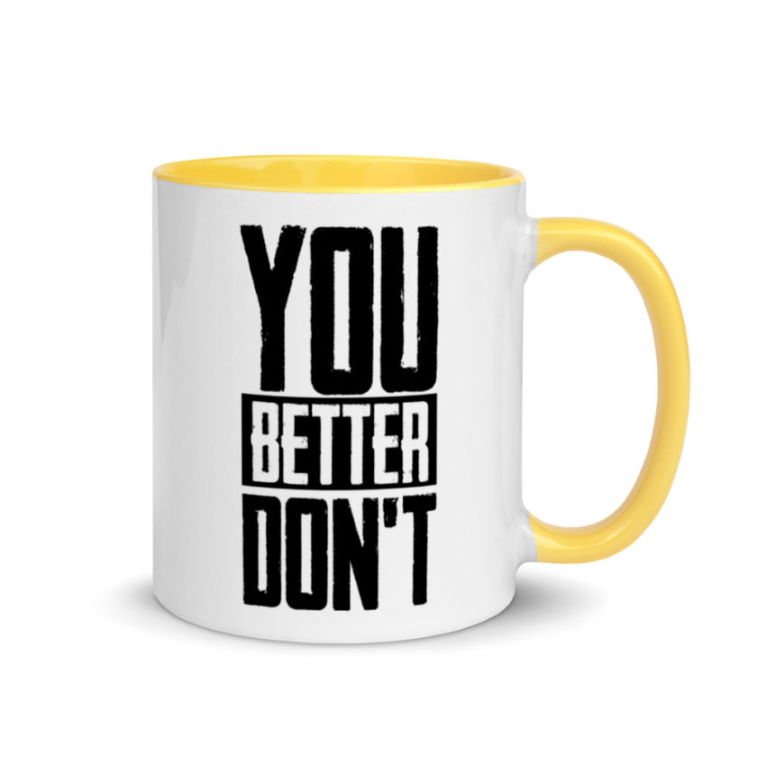 You better don't! Mug with Color Inside - Image 16