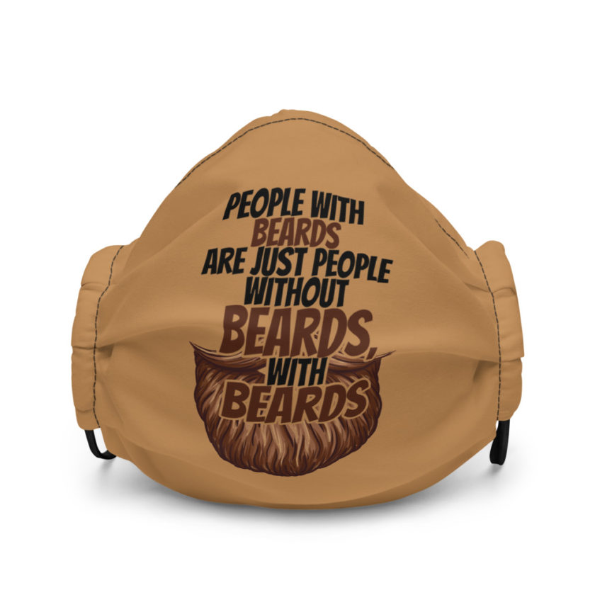 People with beards are just people without beards, with beards Premium face mask - Image 2