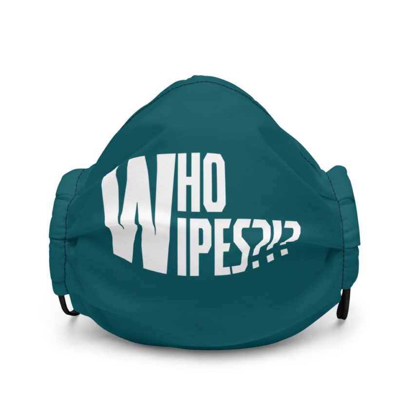 Who wipes?!?  Premium face mask - Image 2