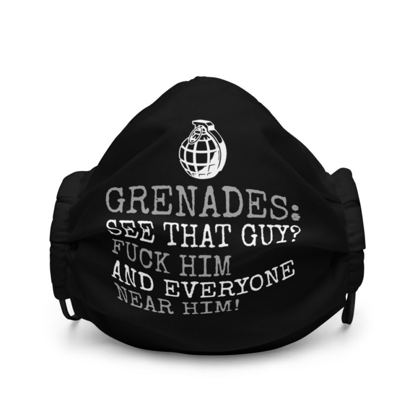 Grenades: See that guy? Fuck him and everyone near him  Premium face mask - Image 2