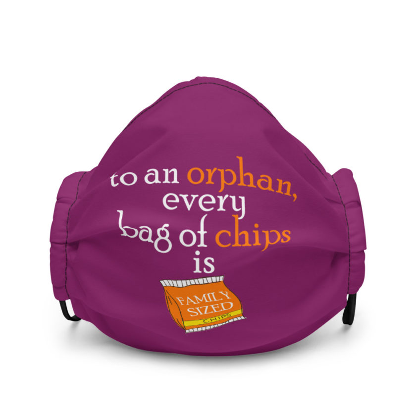 To an orphan, every bag of chips is family sized Premium face mask - Image 2