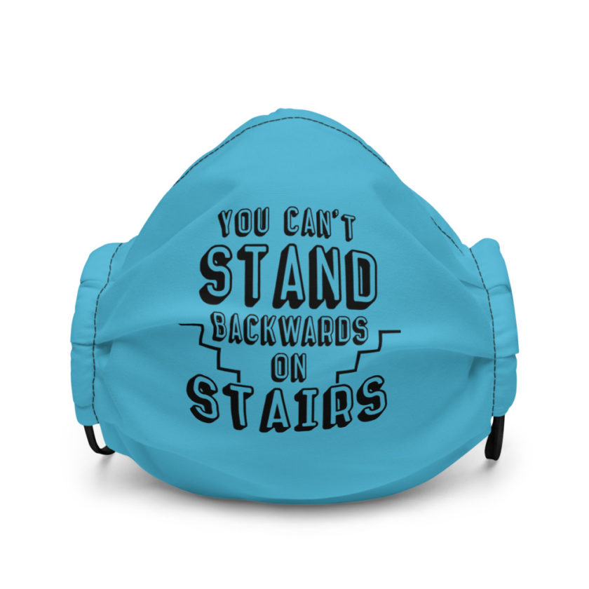 You can't stand backwards on stairs Premium face mask - Image 2