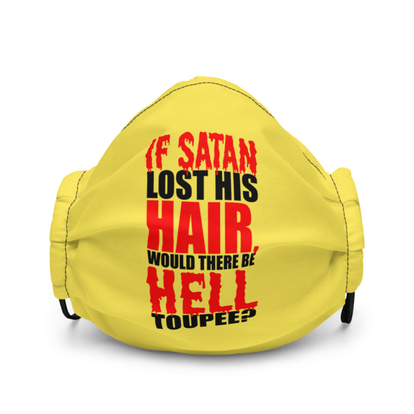 If Satan lost his hair, would there be hell toupee?  Premium face mask - Image 2