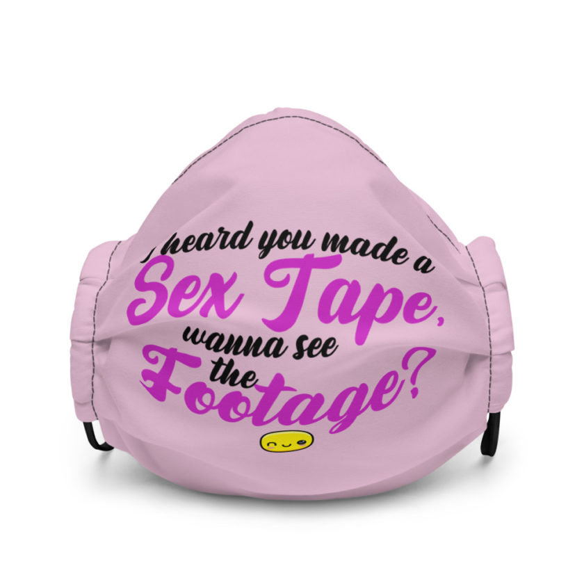 I heard you made a sex tape, wanna see the footage? Premium face mask - Image 2