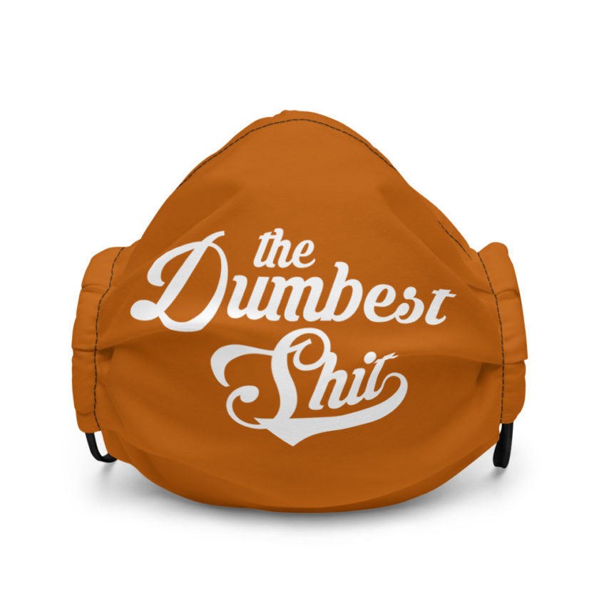 The Dumbest Shit Premium face mask - Image 2