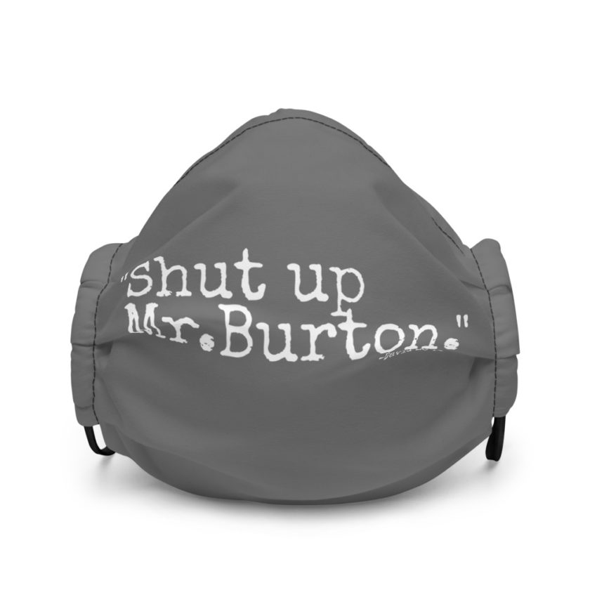 Shut up Mr.Burton - David Lo Pan, Big Trouble in Little China Premium face mask - Image 2