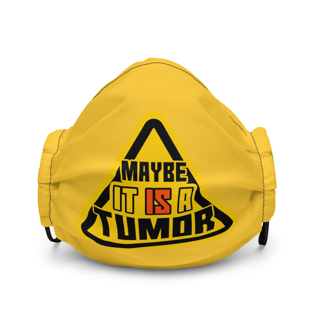 Maybe it is a tumor Premium face mask - Image 2