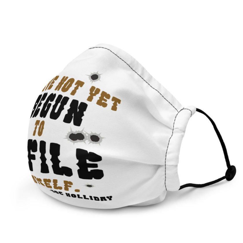 I have not yet begun to defile myself. - Doc Holliday  Premium face mask - Image 4