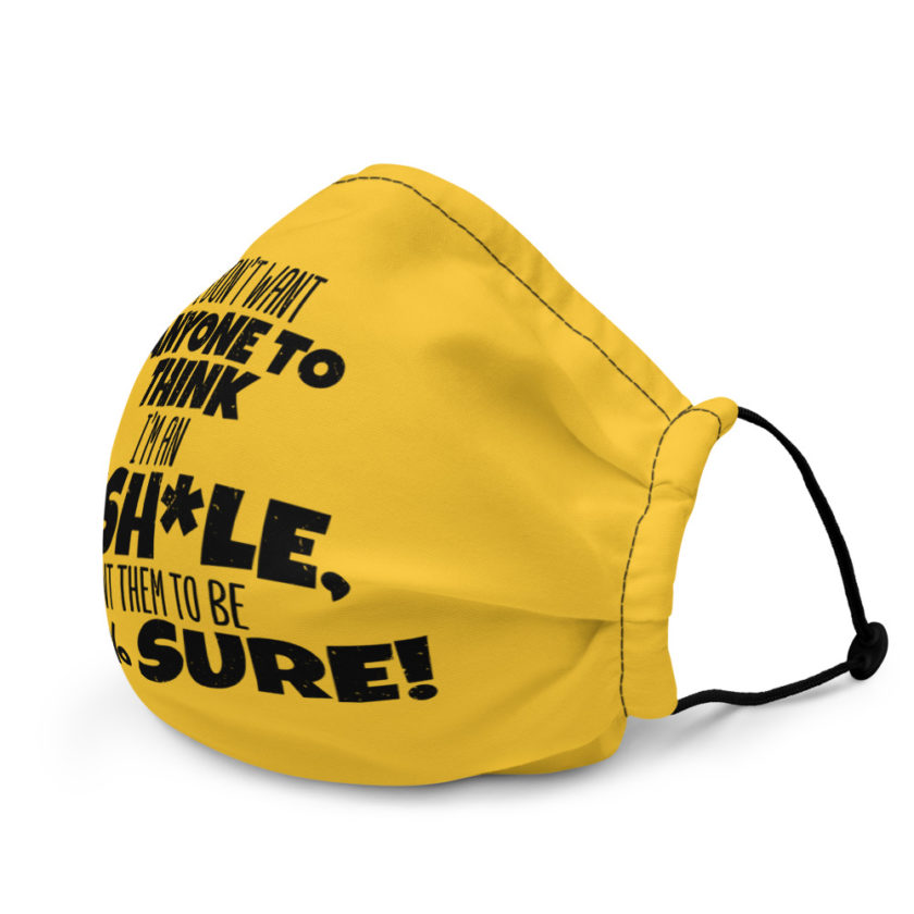 I don't want anyone to THINK I'm an asshole, I want them to be 100% sure Premium face mask - Image 4