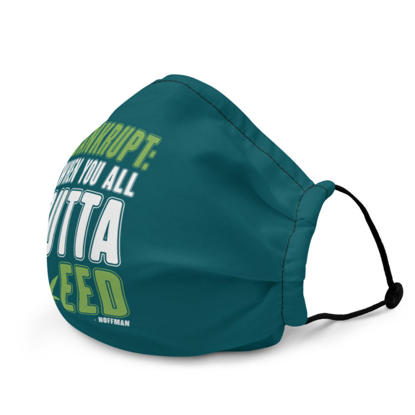 Dankrupt: When you all outa weed -Hoffman Premium face mask - Image 4
