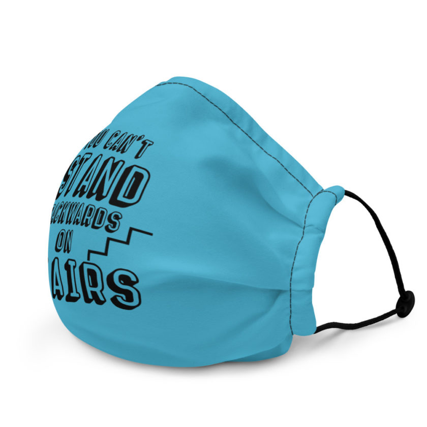 You can't stand backwards on stairs Premium face mask - Image 4