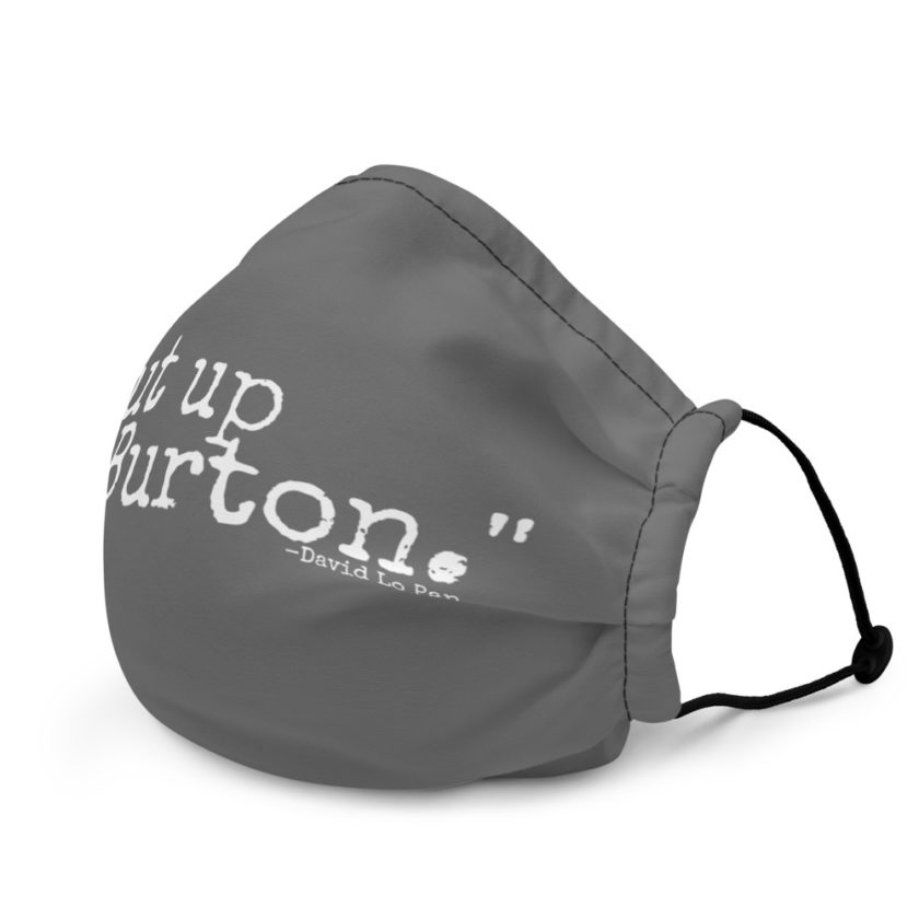 Shut up Mr.Burton - David Lo Pan, Big Trouble in Little China Premium face mask - Image 4