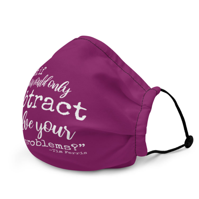 What if you could only subtract to solve your problems?  Premium face mask - Image 4