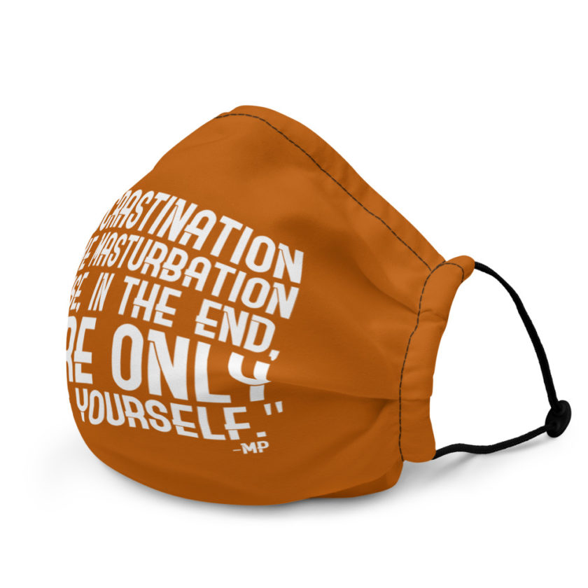 Procrastination is like masturbation because, in the end, you're only fucking yourself - Monty Python  Premium face mask - Image 4
