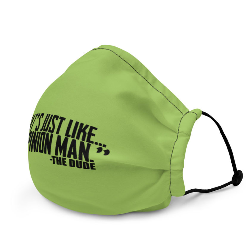 That's just like... your opinion man. - The Dude, The Big Lebowski Premium face mask - Image 4