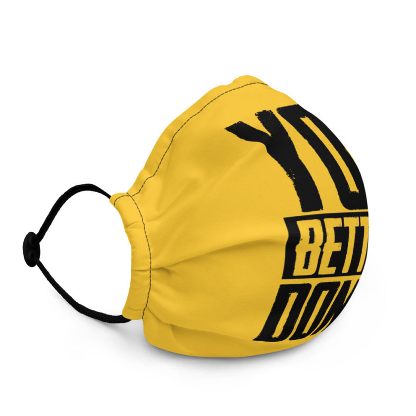 You better don't!  Premium face mask - Image 3