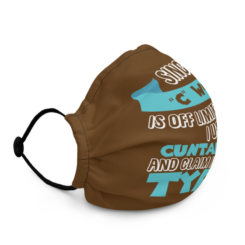 Since the "C Word" is off llmits I use "Cuntalope" and claim it was a typo.  Premium face mask - Image 3