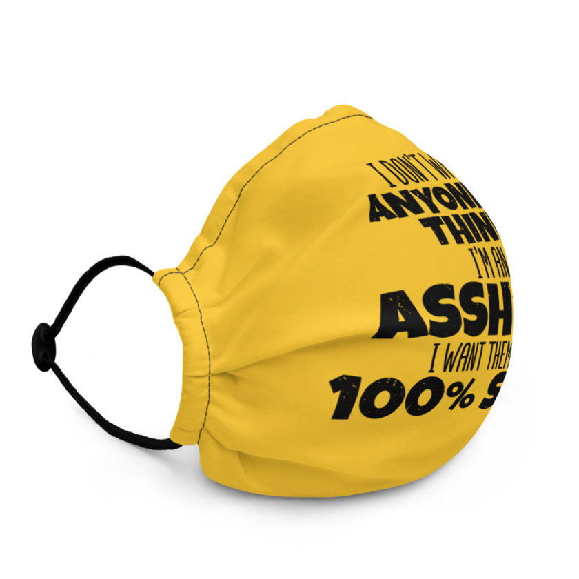 I don't want anyone to THINK I'm an asshole, I want them to be 100% sure Premium face mask - Image 3