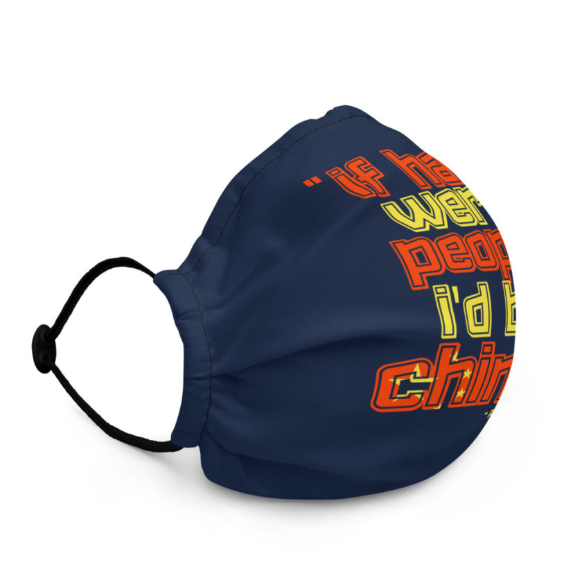 If hate were people, I'd be CHINA! - Phil Berquist, City Slickers Premium face mask - Image 3