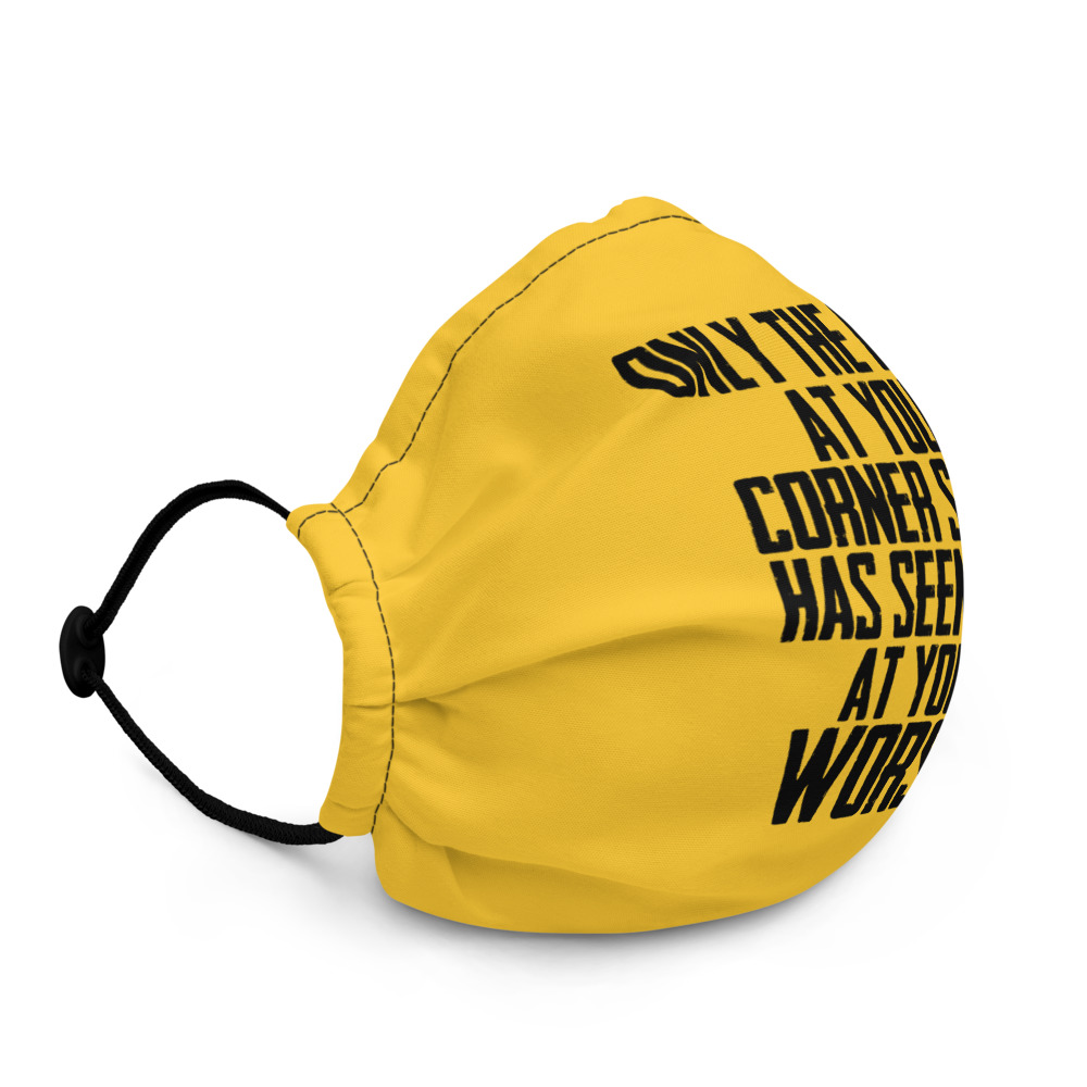 Only the clerk at your corner store has seen you at your worst Premium face mask - Image 3