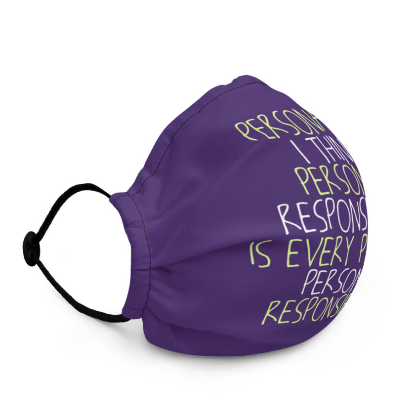 Personally, I think personal responsibility is every person's personal responsibility. Premium face mask - Image 3
