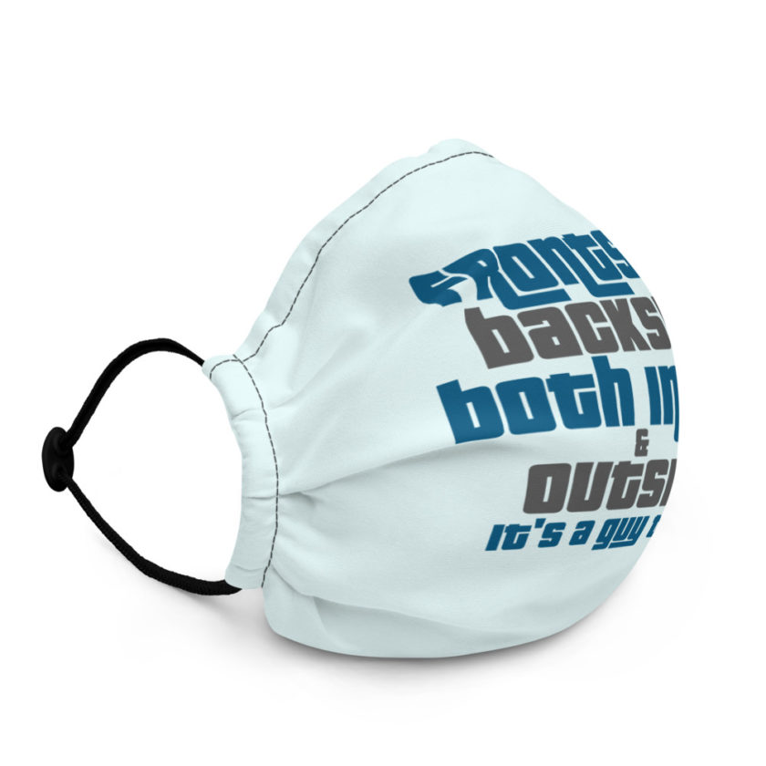 Frontside, backside, inside and out. It's a guy thing... Premium face mask - Image 3