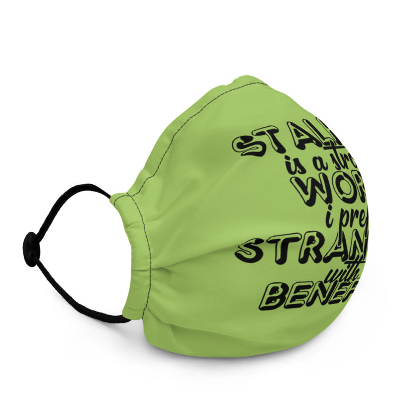 Stalker is a strong word, I prefer strangers with benefits Premium face mask - Image 3