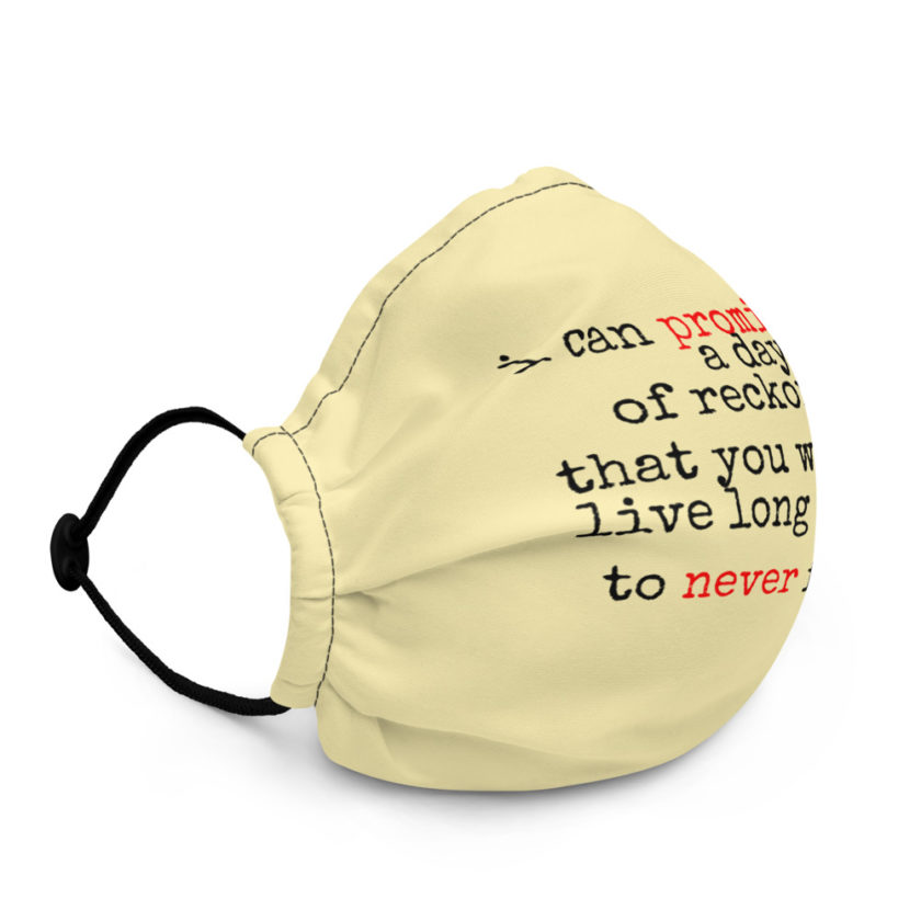 I can promise you a day of reckoning that you will not live long enough to never forget  Premium face mask - Image 3