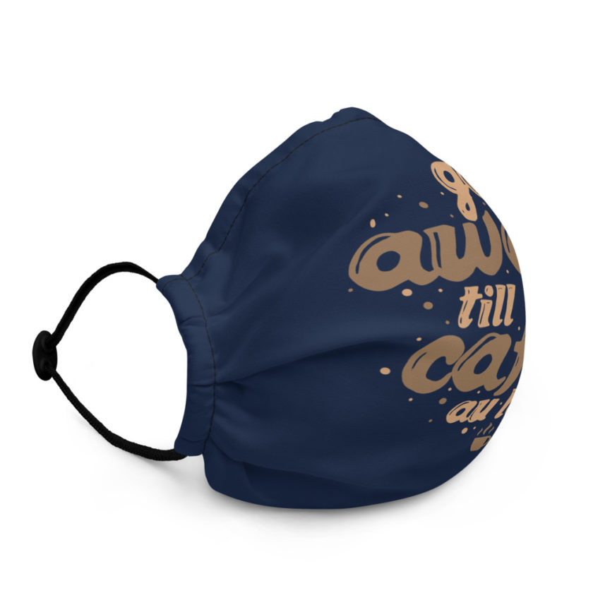 Go away till cafe au lait Premium face mask - Image 3